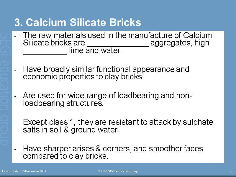 Last Updated:13 December 2017  © LMS SEGi education group 11 3. Calcium Silicate